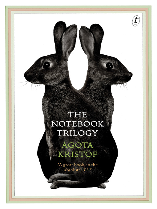 Title details for The Notebook Trilogy: the Notebook, the Proof, the Third Lie by Agota Kristof - Available